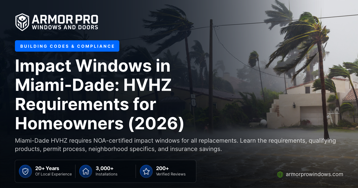 Impact Windows in Miami-Dade: HVHZ Requirements for Homeowners (2026 ...